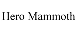 HERO MAMMOTH trademark