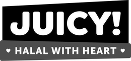 JUICY! HALAL WITH HEART trademark