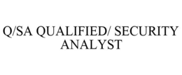 Q/SA QUALIFIED/ SECURITY ANALYST trademark