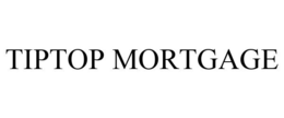 TIPTOP MORTGAGE trademark