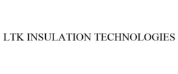 LTK INSULATION TECHNOLOGIES trademark