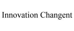 INNOVATION CHANGENT trademark