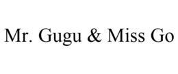 MR. GUGU & MISS GO trademark