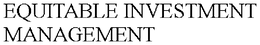 EQUITABLE INVESTMENT MANAGEMENT trademark
