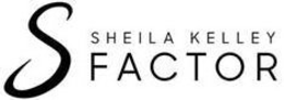 S SHEILA KELLEY FACTOR trademark