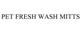 PET FRESH WASH MITTS trademark