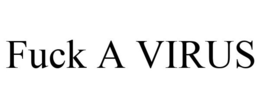 FUCK A VIRUS trademark