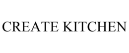 CREATE KITCHEN trademark