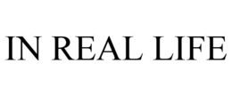 IN REAL LIFE trademark