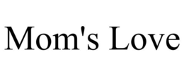 MOM'S LOVE trademark