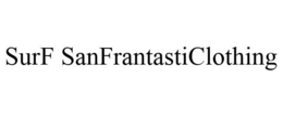 SURF SANFRANTASTICLOTHING trademark