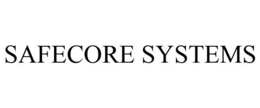 SAFECORE SYSTEMS trademark