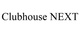 CLUBHOUSE NEXT trademark