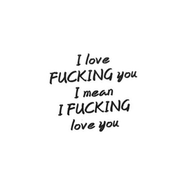 I LOVE FUCKING YOU I MEAN I FUCKING LOVE YOU trademark