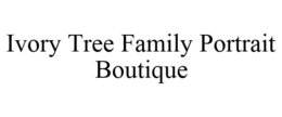 IVORY TREE FAMILY PORTRAIT BOUTIQUE trademark