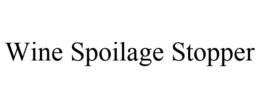WINE SPOILAGE STOPPER trademark
