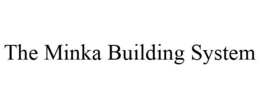 THE MINKA BUILDING SYSTEM trademark