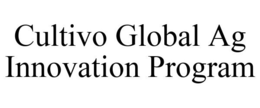CULTIVO GLOBAL AG INNOVATION PROGRAM trademark