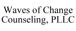 WAVES OF CHANGE COUNSELING, PLLC trademark