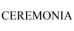 CEREMONIA trademark