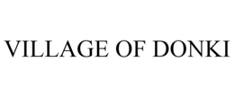 VILLAGE OF DONKI trademark