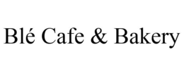 BLÉ CAFE & BAKERY trademark