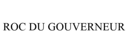 ROC DU GOUVERNEUR trademark