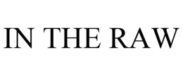 IN THE RAW trademark