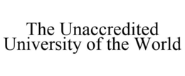 THE UNACCREDITED UNIVERSITY OF THE WORLD trademark