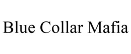 BLUE COLLAR MAFIA trademark
