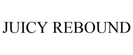 JUICY REBOUND trademark