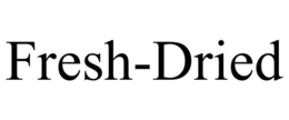 FRESH-DRIED trademark