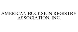 AMERICAN BUCKSKIN REGISTRY ASSOCIATION,INC. trademark