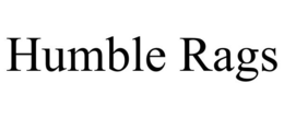 HUMBLE RAGS trademark