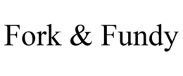 FORK & FUNDY trademark