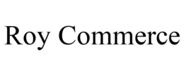 ROY COMMERCE trademark