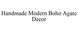 HANDMADE MODERN BOHO AGATE DECOR trademark