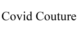 COVID COUTURE trademark