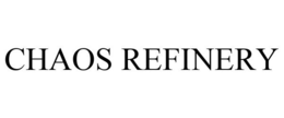 CHAOS REFINERY trademark