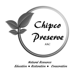 CHIPCO PRESERVE LLC NATURAL RESOURCES EDUCATION · RESTORATION · CONSERVATION trademark