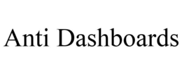 ANTI DASHBOARDS trademark