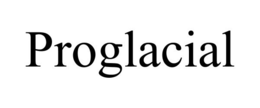 PROGLACIAL trademark
