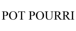 POT POURRI trademark