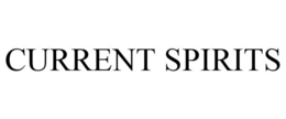 CURRENT SPIRITS trademark