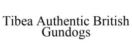 TIBEA AUTHENTIC BRITISH GUNDOGS trademark