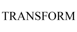 TRANSFORM trademark