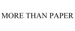 MORE THAN PAPER trademark