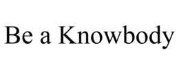 BE A KNOWBODY trademark