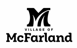 M VILLAGE OF MCFARLAND trademark
