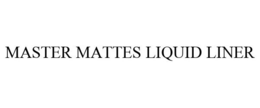 MASTER MATTES LIQUID LINER trademark